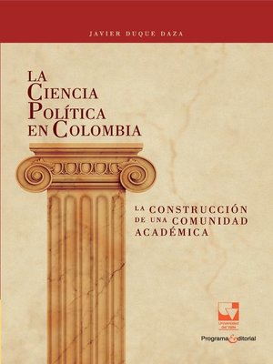 cover image of La Ciencia Política en Colombia, la construcción de una comunidad académica